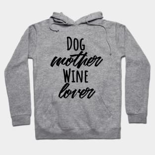 Dog mother wine lover T-shirt Hoodie